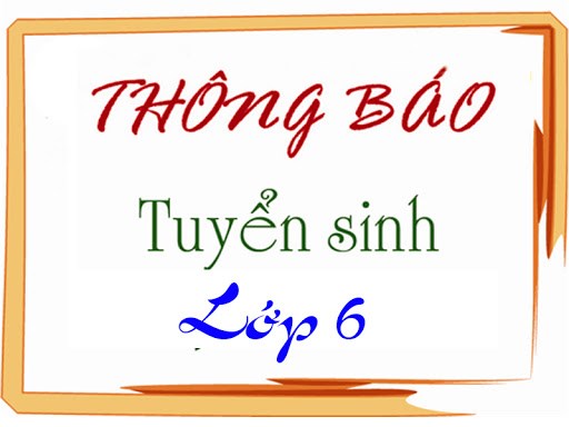 Thông báo  V/v Tuyển sinh vào lớp 6 – Năm học 2025–2026